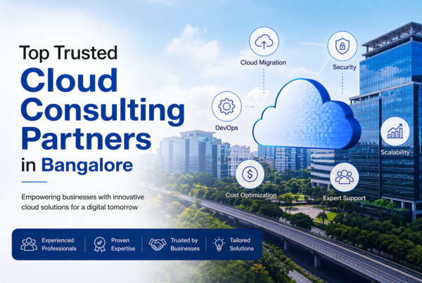 trusted cloud consulting partner in Bangalore, trusted cloud service provider in Bangalore , trusted cloud consulting company in Bangalore , trusted cloud migration partner in Bangalore , trusted cloud infrastructure provider in Bangalore , trusted cloud solutions company in Bangalore, best cloud consulting company , best cloud migration services, best cloud infrastructure provider, best cloud transformation partner, trusted cloud implementation partner in chennai