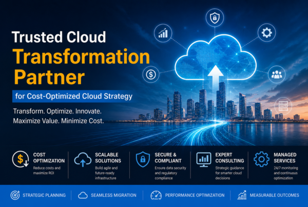 trusted cloud transformation partner, trusted cloud infrastructure provider , trusted cloud solutions company, trusted cloud implementation partner, trusted cloud consulting partner , trusted cloud service provider , trusted cloud consulting company , trusted cloud migration partner, trusted managed cloud provider , trusted enterprise cloud partner , top cloud consulting company , top cloud services provider , top cloud migration partner